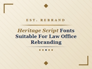 Heritage Script Fonts for Law Firm Identity