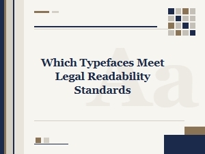 Choosing Legible Typefaces for Legal Documents