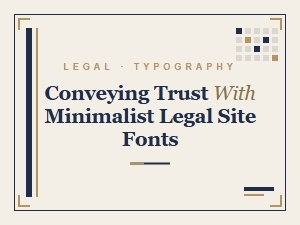Choosing Minimalist Sans-Serif Fonts for Legal Trust