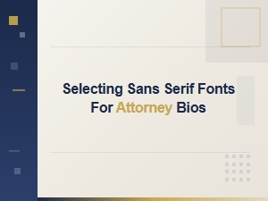 The Best Sans-Serif Fonts for Attorney Bios