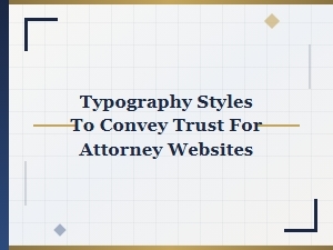 Font Pairings That Build Trust for Attorney Sites